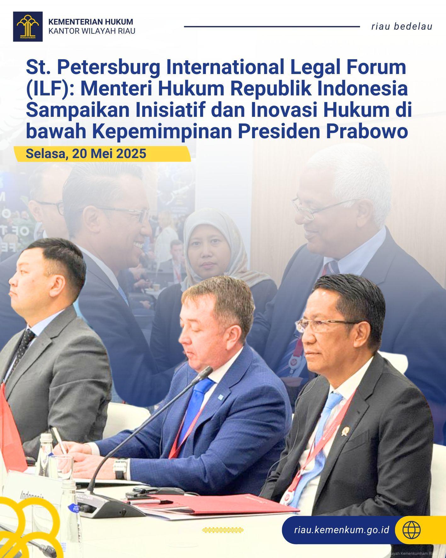 St. Petersburg International Legal Forum (ILF): Menteri Hukum Republik Indonesia Sampaikan Inisiatif dan Inovasi Hukum di bawah Kepemimpinan Presiden Prabowo