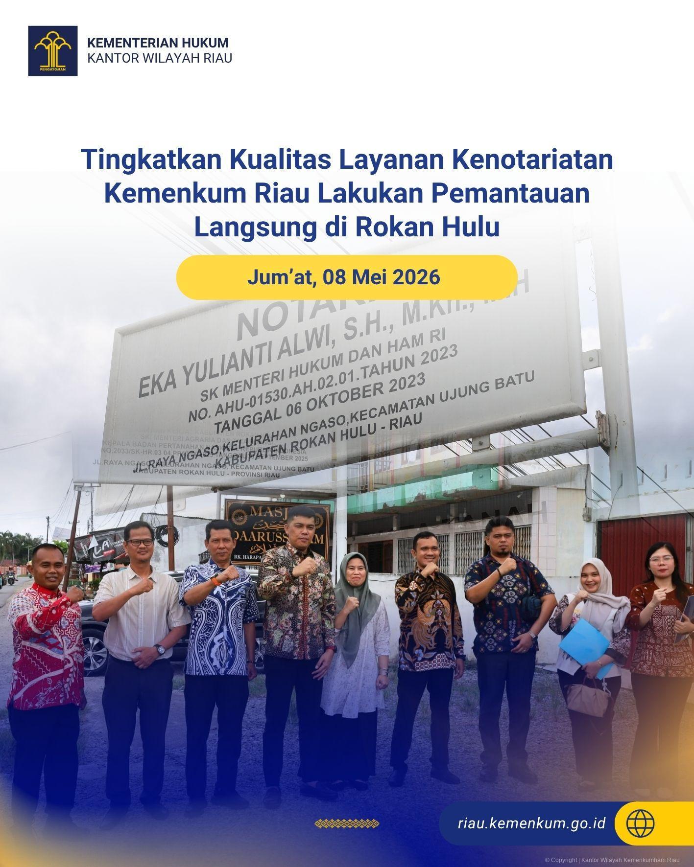 Tingkatkan Kualitas Layanan Kenotariatan, Kemenkum Riau Lakukan Pemantauan Langsung di Rokan Hulu